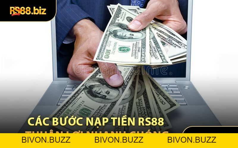 Nạp Tiền RS88 - Bước Đầu Tạo Dựng Nguồn Vốn Cược - Bivon