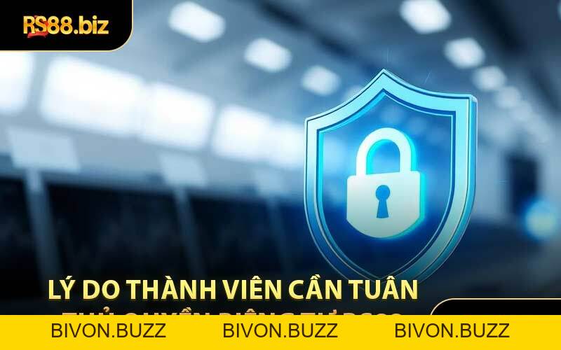 Quyền Riêng Tư - Sân Chơi Tôn Trọng Quyền Cá Cược Người Chơi - Bivon