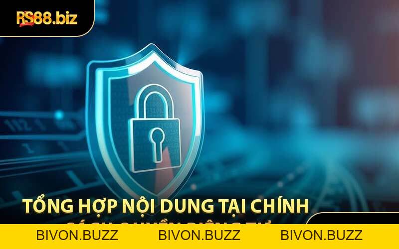 Quyền Riêng Tư - Sân Chơi Tôn Trọng Quyền Cá Cược Người Chơi - Bivon
