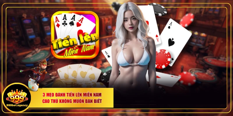 3 Mẹo Đánh Tiến Lên Miền Nam Cao Thủ Không Muốn Bạn Biết - Bivon