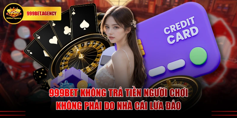 999BET Không Trả Tiền Người Chơi: Nguyên Nhân Do Đâu? - Bivon