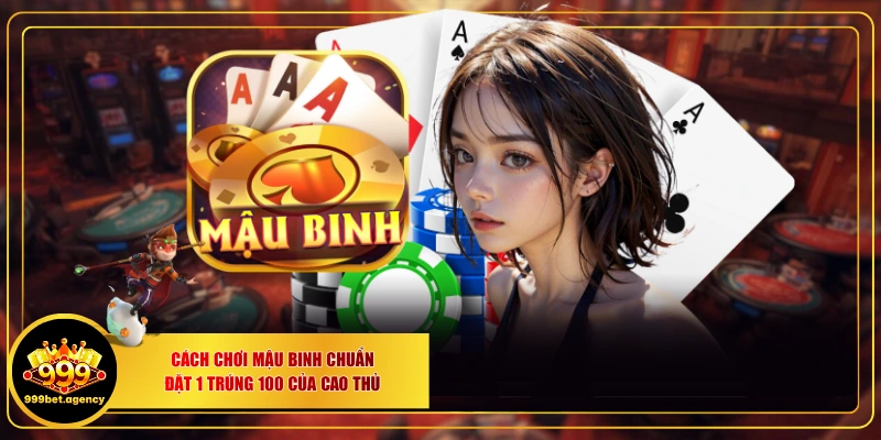 Cách Chơi Mậu Binh Chuẩn Đặt 1 Trúng 100 Của Cao Thủ - Bivon