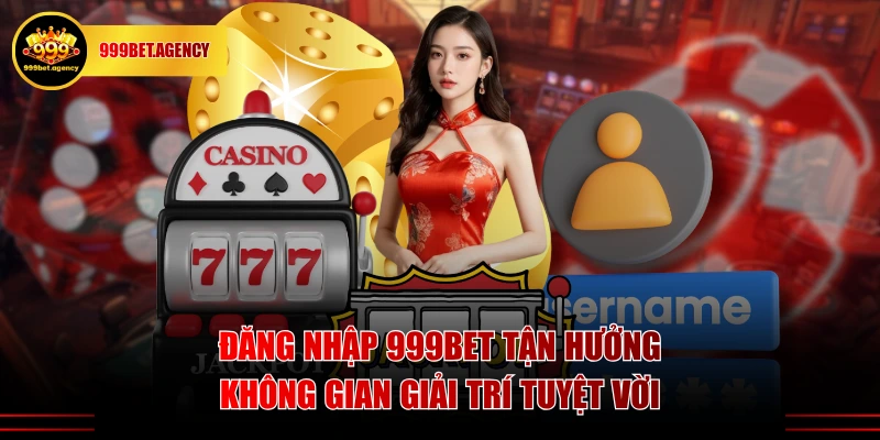 Đăng Nhập 999BET - Thực Hiện Nhanh Tận Hưởng Sân Chơi Uy Tín - Bivon