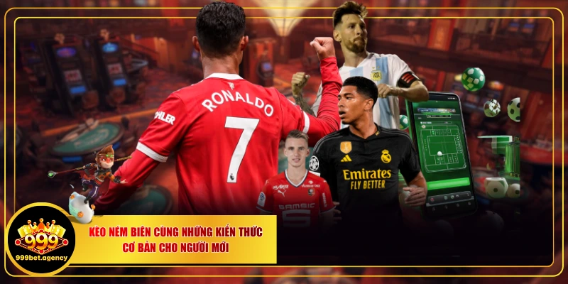 Kèo Ném Biên Cùng Những Kiến Thức Cơ Bản Cho Người Mới - Bivon