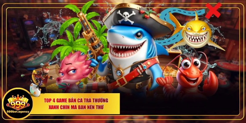 Top 4 Game Bắn Cá Trả Thưởng Xanh Chín Mà Bạn Nên Thử - Bivon